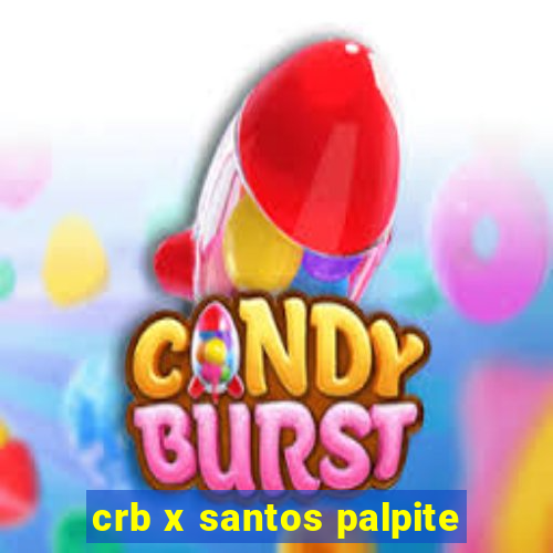 crb x santos palpite